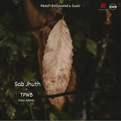 Sab Jhuth (feat. Nisha)